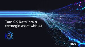 Turn CX Data into a Strategic Asset with AI